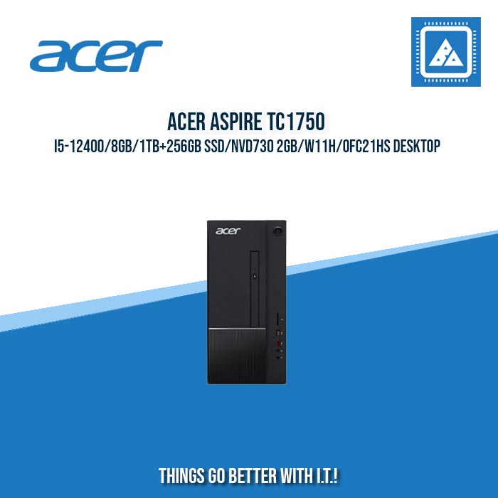 ACER ASPIRE TC1750 I5-12400/8GB/1TB+256GB SSD/NVD730 2GB/W11H/OFC21HS DESKTOP ACER ASPIRE TC1750 I5-12400/8GB/1TB+256GB SSD/NVD730 2GB/W11H/OFC21HS DESKTOP
